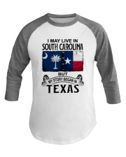 LIVE IN SOUTH CAROLINA BEGAN IN TEXAS Baseball Tee tile
