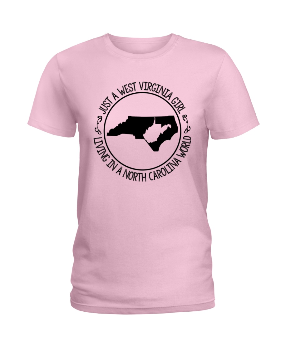 WEST VIRGINIA GIRL LIVING IN NORTH CAROLINA WORLD Ladies T-Shirt