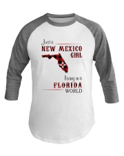 NEW MEXICO GIRL LIVING IN FLORIDA WORLD Baseball Tee thumbnail