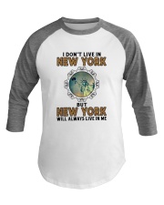 NEW YORK WILL ALWAYS LIVE IN ME Baseball Tee thumbnail