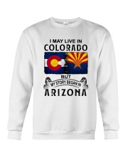 LIVE IN COLORADO BEGAN IN ARIZONA Crewneck Sweatshirt thumbnail
