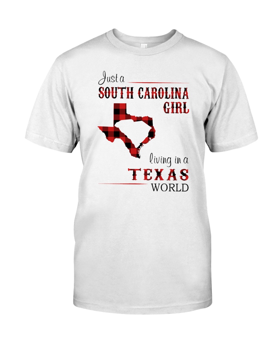 SOUTH CAROLINA GIRL LIVING IN TEXAS WORLD Classic T-Shirt