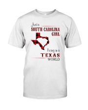 SOUTH CAROLINA GIRL LIVING IN TEXAS WORLD Classic T-Shirt front