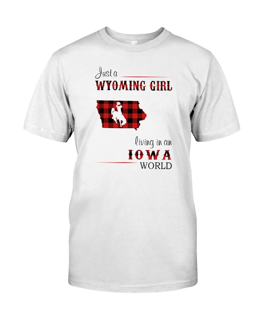 WYOMING GIRL LIVING IN IOWA WORLD Classic T-Shirt