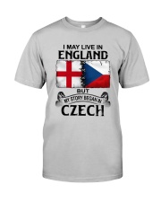 LIVE IN ENGLAND BEGAN IN CZECH Classic T-Shirt front