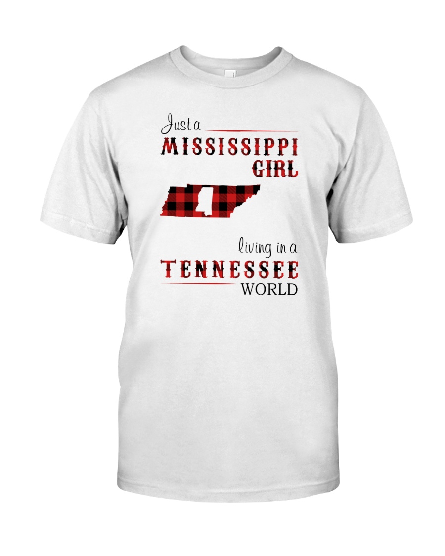MISSISSIPPI GIRL LIVING IN TENNESSEE WORLD Classic T-Shirt