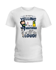 I'M A SASKATCHEWAN GIRL WE JUST TALK LOUD Ladies T-Shirt front