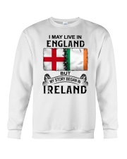 LIVE IN ENGLAND BEGAN IN IRELAND Crewneck Sweatshirt tile