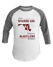 WYOMING GIRL LIVING IN MARYLAND WORLD Baseball Tee thumbnail