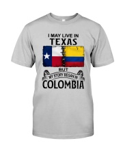 LIVE IN TEXAS BEGAN IN COLOMBIA Classic T-Shirt front