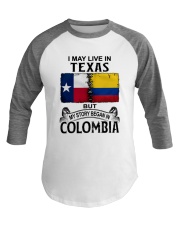 LIVE IN TEXAS BEGAN IN COLOMBIA Baseball Tee tile