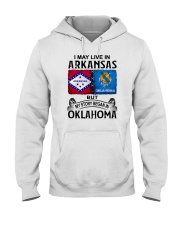 LIVE IN ARKANSAS BEGAN IN OKLAHOMA Hooded Sweatshirt thumbnail