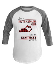 SOUTH CAROLINA GIRL LIVING IN KENTUCKY WORLD Baseball Tee thumbnail