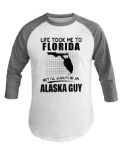 ALASKA GUY LIFE TOOK TO FLORIDA Baseball Tee thumbnail