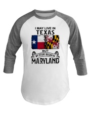 LIVE IN TEXAS BUT MY STORY BEGAN IN MARYLAND Baseball Tee tile