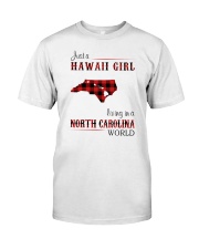HAWAII GIRL LIVING IN NORTH CAROLINA WORLD Classic T-Shirt front
