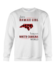 HAWAII GIRL LIVING IN NORTH CAROLINA WORLD Crewneck Sweatshirt thumbnail