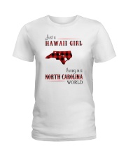 HAWAII GIRL LIVING IN NORTH CAROLINA WORLD Ladies T-Shirt thumbnail