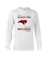 HAWAII GIRL LIVING IN NORTH CAROLINA WORLD Long Sleeve Tee thumbnail