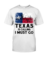 Texas Is Calling And I Must Go Classic T-Shirt tile