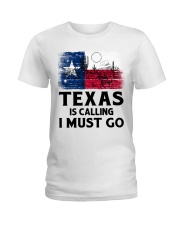 Texas Is Calling And I Must Go Ladies T-Shirt tile