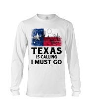 Texas Is Calling And I Must Go Long Sleeve Tee tile