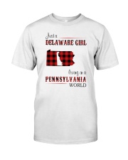 DELAWARE GIRL LIVING IN PENNSYLVANIA WORLD Classic T-Shirt front