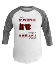 DELAWARE GIRL LIVING IN PENNSYLVANIA WORLD Baseball Tee thumbnail