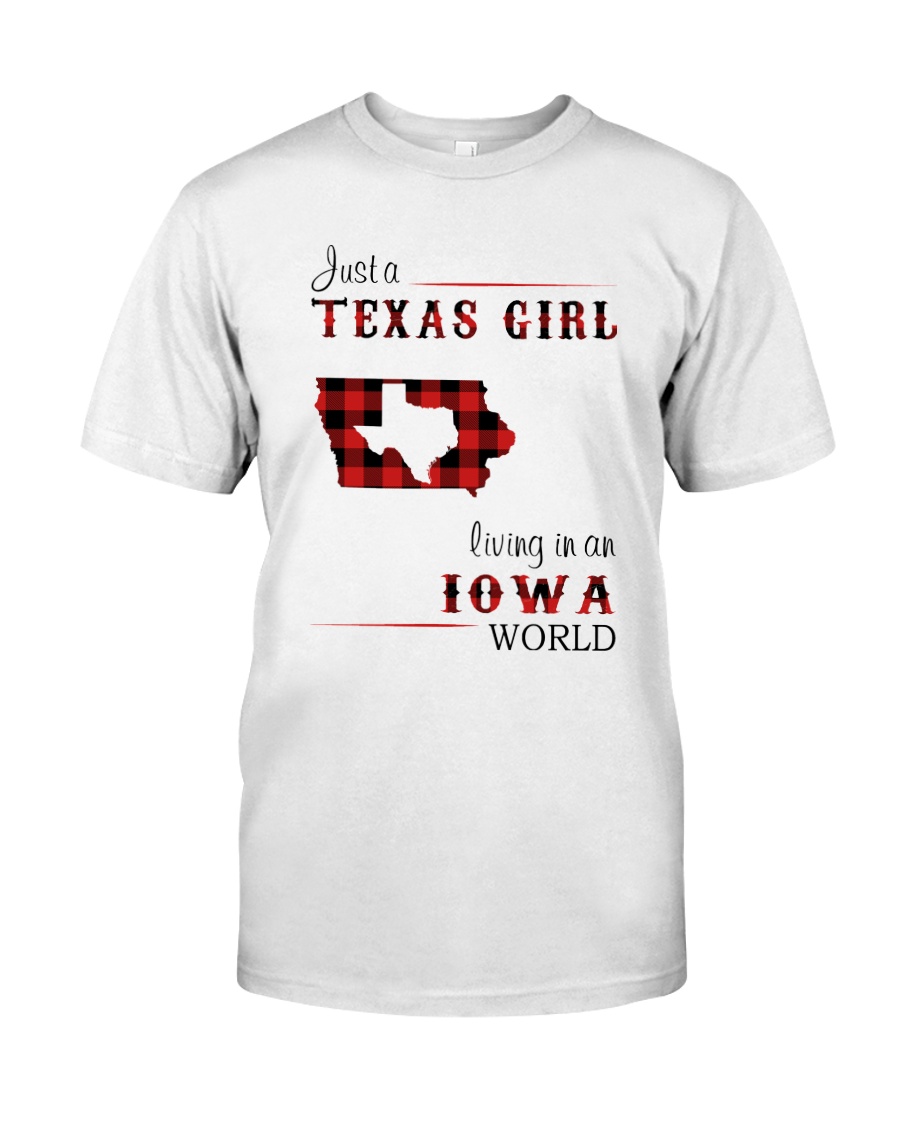 TEXAS GIRL LIVING IN IOWA WORLD Classic T-Shirt