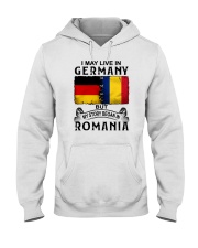 LIVE IN GERMANY BEGAN IN ROMANIA Hooded Sweatshirt thumbnail