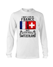 LIVE IN FRANCE BEGAN IN SWITZERLAND Long Sleeve Tee thumbnail