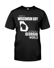 JUST A WISCONSIN GUY LIVING IN GEORGIA WORLD Classic T-Shirt front