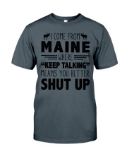 Maine Where Keep Talking Means Shut Up Classic T-Shirt tile