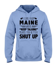 Maine Where Keep Talking Means Shut Up Hooded Sweatshirt tile