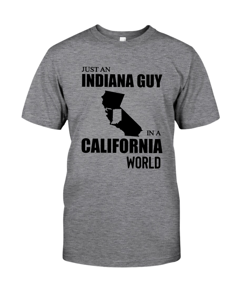 JUST AN INDIANA GUY IN A CALIFORNIA WORLD Classic T-Shirt