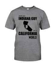 JUST AN INDIANA GUY IN A CALIFORNIA WORLD Classic T-Shirt front