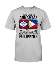 LIVE IN ARKANSAS BEGAN IN PHILIPPINES Classic T-Shirt front