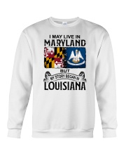 LIVE IN MARYLAND BEGAN IN LOUISIANA Crewneck Sweatshirt tile