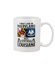 LIVE IN MARYLAND BEGAN IN LOUISIANA Mug tile
