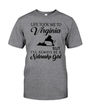 LIFE TOOK ME TO VIRGINIA BUT A NEBRASKA GIRL Classic T-Shirt thumbnail