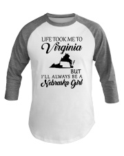 LIFE TOOK ME TO VIRGINIA BUT A NEBRASKA GIRL Baseball Tee thumbnail