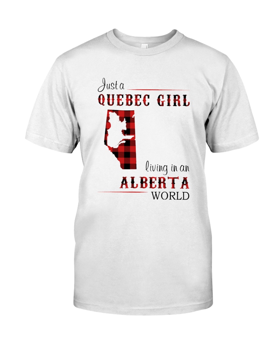 QUEBEC GIRL LIVING IN ALBERTA WORLD Classic T-Shirt