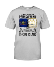 LIVE IN PENNSYLVANIA BEGAN IN RHODE ISLAND Classic T-Shirt front