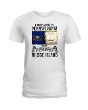 LIVE IN PENNSYLVANIA BEGAN IN RHODE ISLAND Ladies T-Shirt tile