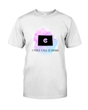 COLORADO I STILL CALL IT HOME Classic T-Shirt thumbnail