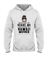 I WAS RAISED BY A HAWAII MOTHER Hooded Sweatshirt thumbnail