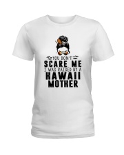 I WAS RAISED BY A HAWAII MOTHER Ladies T-Shirt front
