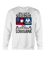 LIVE IN GEORGIA BEGAN IN LOUISIANA Crewneck Sweatshirt tile