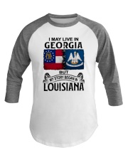 LIVE IN GEORGIA BEGAN IN LOUISIANA Baseball Tee tile