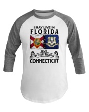 LIVE IN FLORIDA BEGAN IN CONNECTICUT Baseball Tee tile